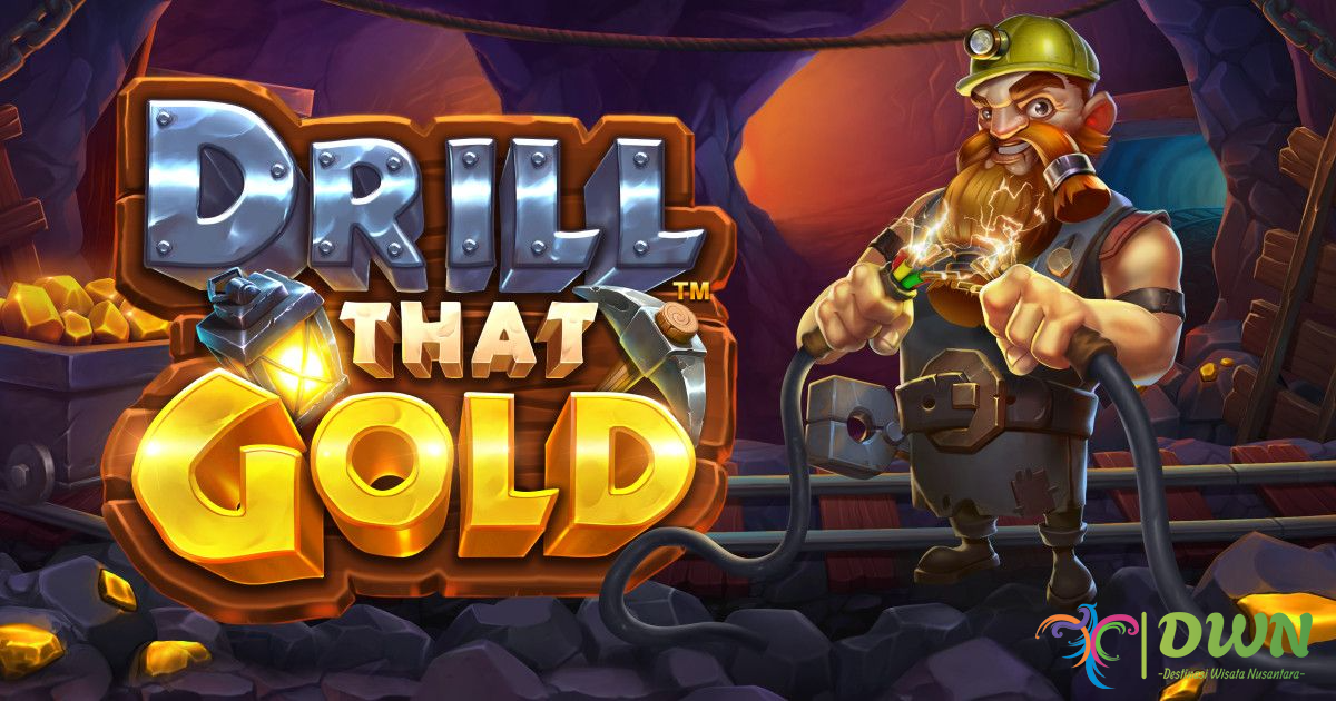 Drill That Gold Slot Online: Fitur Unggulan dan Strategi Menang