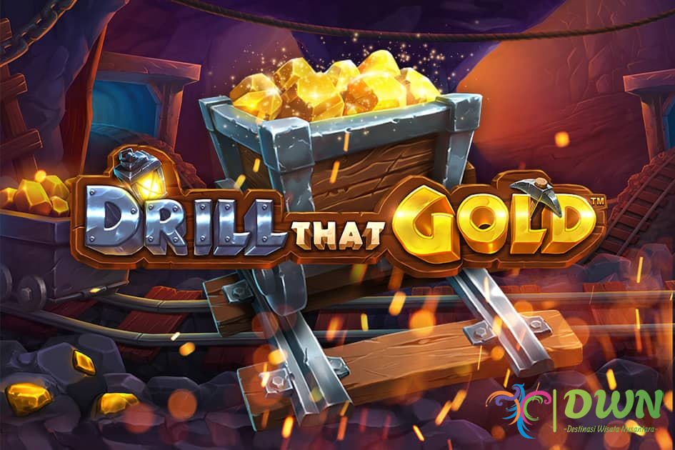 Drill That Gold Slot Online: Fitur Unggulan dan Strategi Menang