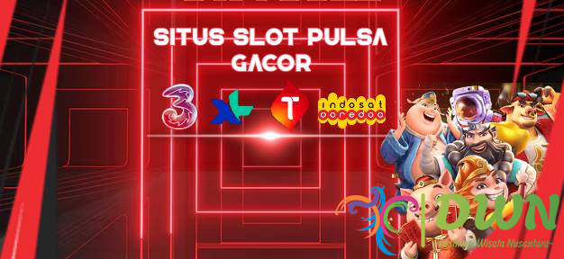 Keuntungan Bermain Slot dengan Deposit Pulsa di Situs Resmi